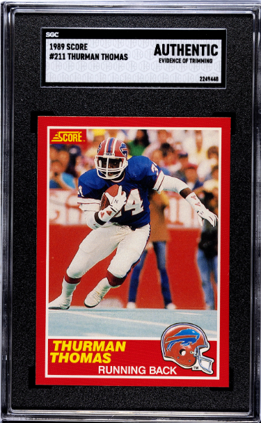 Thurman Thomas 1989 Score Rookie Card (RC) #211- SGC Slabbed Authentic (Evidence of Trimming/Buffalo Bills/HOF)